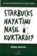 Starbucks Hayatımı Nasıl Kurtardı