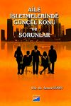Aile İşletmelerinde G&uuml;ncel Konu ve Sorunlar