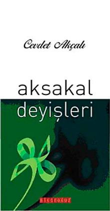 Aksakal Deyişleri