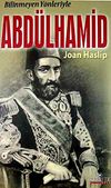 Bilinmeyen Y&ouml;nleriyle Abd&uuml;lhamid