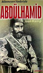 Bilinmeyen Yönleriyle Abdülhamid