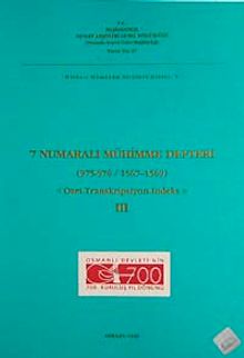 7 Numaralı Mühimme Defteri (975-976 / 1567-1569) Özet Transkripsiyon-İndeks-III