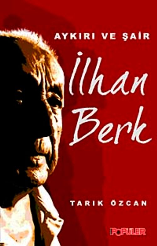 Aykırı ve Şair İlhan Berk