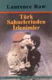 Türk Sahnelerinden İzlenimler