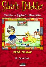 Kedi Olmak / (Sihirli Dilekler-Turhan ve Çiğdem'in Maceraları)