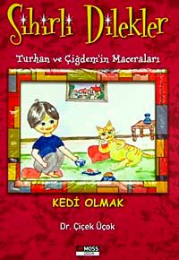 Kedi Olmak / (Sihirli Dilekler-Turhan ve Çiğdem'in Maceraları)