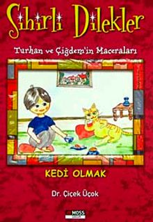 Kedi Olmak / (Sihirli Dilekler-Turhan ve Çiğdem'in Maceraları)