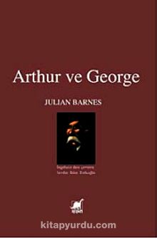 Arthur ve George - Julian Barnes