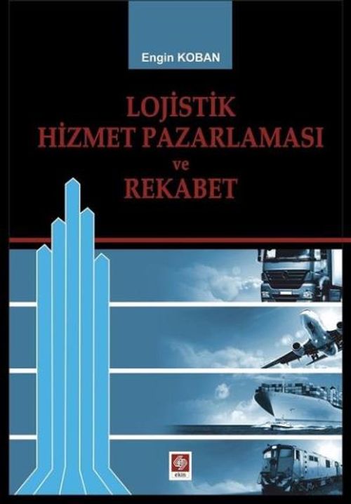 Lojistik Hizmet Pazarlaması ve Rekabet