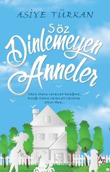 Söz Dinlemeyen Anneler - Asiye Türkan