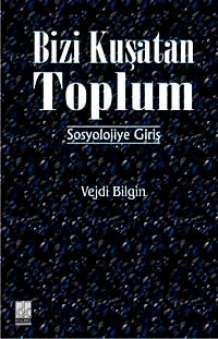 Bizi Kuşatan Toplum & Sosyolojiye Giriş/ 13-C-6