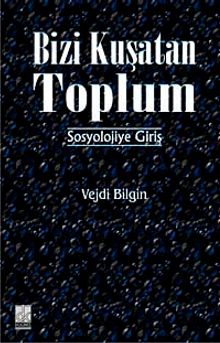 Bizi Kuşatan Toplum & Sosyolojiye Giriş/ 13-C-6