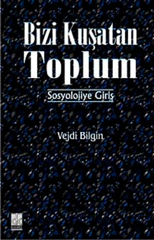 Bizi Kuşatan Toplum & Sosyolojiye Giriş/ 13-C-6