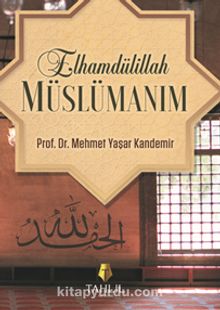 Elhamdülillah Müslümanım - Prof. Dr. Mehmet Yaşar Kandemir
