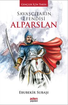 Savaşçıların Efendisi Alparslan