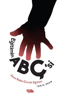 Eğitimin ABÇ'si  & Anne Baba Çocuk Eğitimi