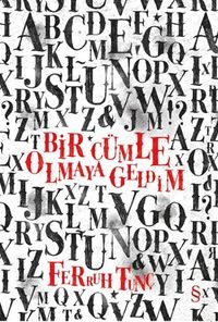 Bir Cümle Olmaya Geldim