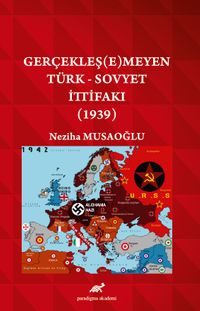 Gerçekleşemeyen Türk - Sovyet İttifakı (1939)