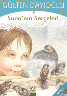 Suna'nın Serçeleri - Gülten Dayıoğlu