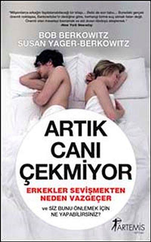 Artık Canı Çekmiyor & Erkekler Sevişmekten Neden Vazgeçer ve Siz Bunu Önlemek İçin ne Yapabilirsiniz