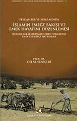 Peygamber ve Sonrasında İslam'ın Emeğe Bakışı ve Emek Hayatını Düzenlemesi & Hukuki-Ahlaki-İktisadi-Fesefi Yönleriyle Emek ve Emekçi Hayvanlar