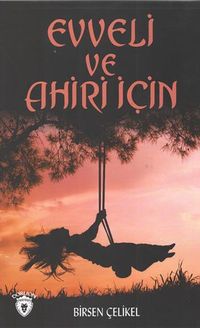 Evveli ve Ahiri İçin