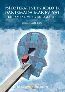Psikoterapi ve Psikolojik Danışmada Maneviyat & Kuramlar ve Uygulamalar - Halil Ekşi