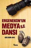 Ergenekon'un Medya ile Dansı