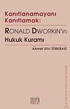 Kanıtlanamayanı Kanıtlamak & Ronald Dworkin'in Hukuk Kuramı