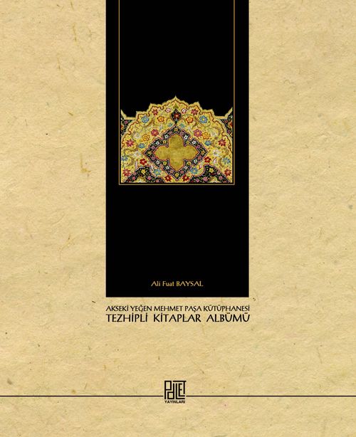 Akseki Yeğen Mehmet Paşa Kütüphanesi  Tezhipli Kitaplar Albümü