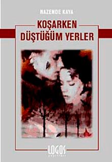 Koşarken Düştüğüm Yerler
