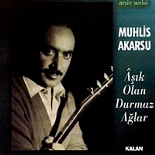 Aşık Olan Durmaz Ağlar