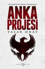 Anka Projesi & Küllerinden Doğan Operasyon
