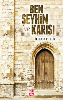 Ben Şeyhim ve Karısı - İlhan Dilek