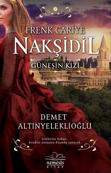 Frenk Cariye Nakşidil & Güneşin Kızı