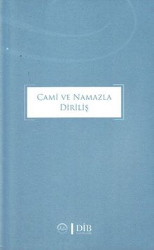 Cami ve Namazla Diriliş