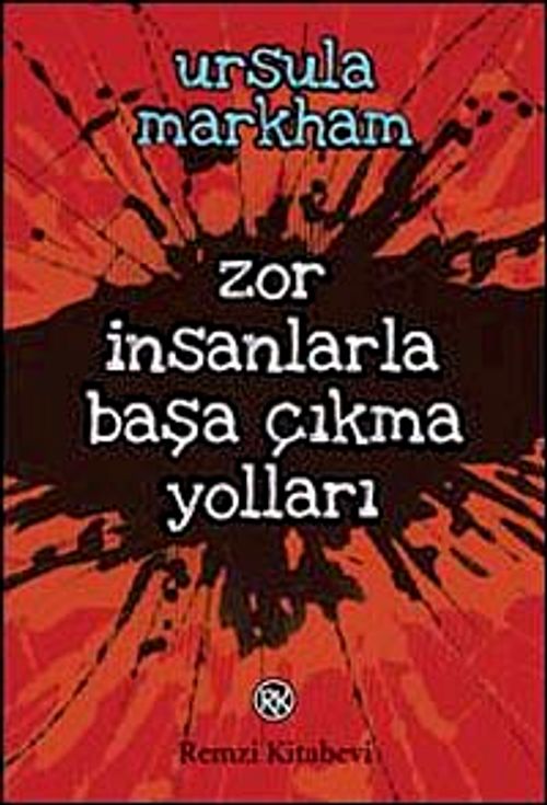 Zor İnsanlarla Başa Çıkma Yolları