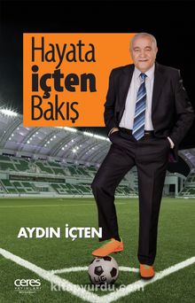 Hayata İçten Bakış - Aydın İçten