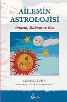 Ailemin Astrolojisi & Annem,Babam ve Ben