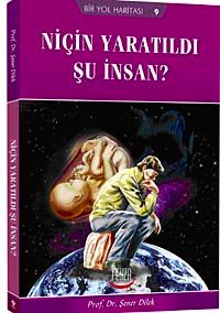 Niçin Yaratıldı Şu İnsan?