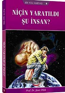 Niçin Yaratıldı Şu İnsan?