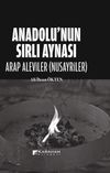 Anadolu&rsquo;nun Sırlı Aynası Arap Aleviler (Nusayriler)