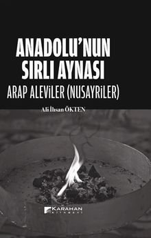 Anadolu’nun Sırlı Aynası Arap Aleviler (Nusayriler) 