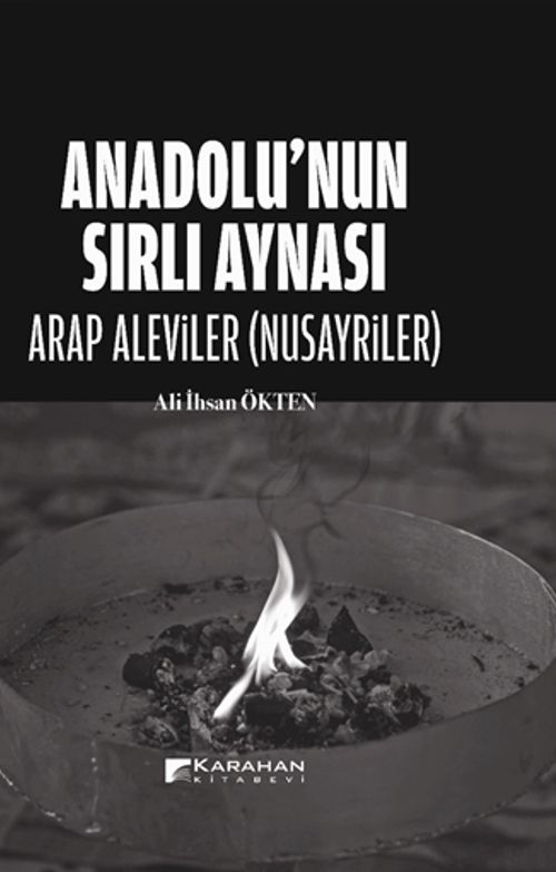Anadolu'nun Sırlı Aynası Arap Aleviler (Nusayriler) 