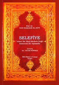 Selefiye & İslami Bir Ekol Mezheb Değil Zamansız bİr Aşamadır