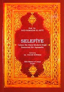 Selefiye & İslami Bir Ekol Mezheb Değil Zamansız bİr Aşamadır