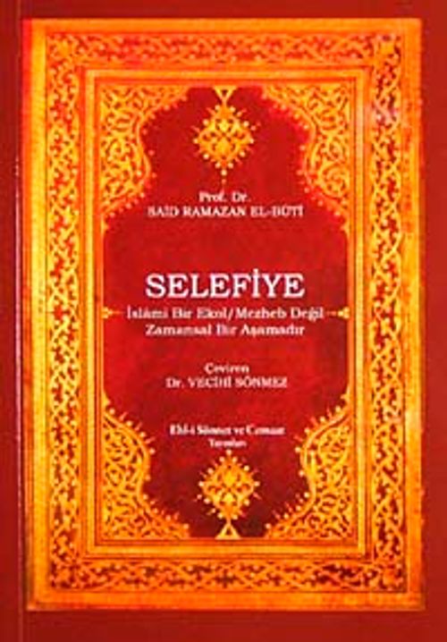Selefiye & İslami Bir Ekol Mezheb Değil Zamansız bİr Aşamadır