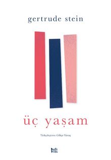 Üç Yaşam - Gertrude Stein