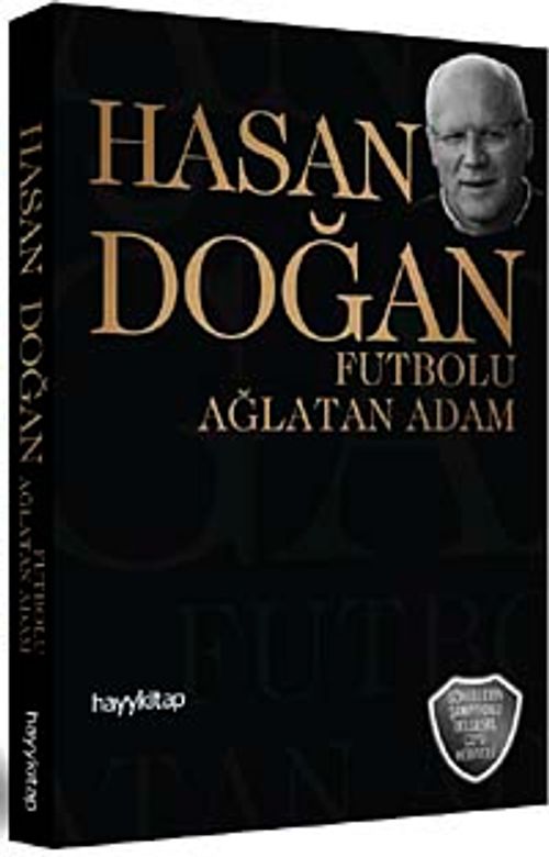 Hasan Doğan Futbolu Ağlatan Adam