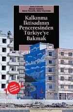 Kalkınma İktisadının Penceresinden Türkiye'ye Bakmak & Fikret Şenses'e Armağan